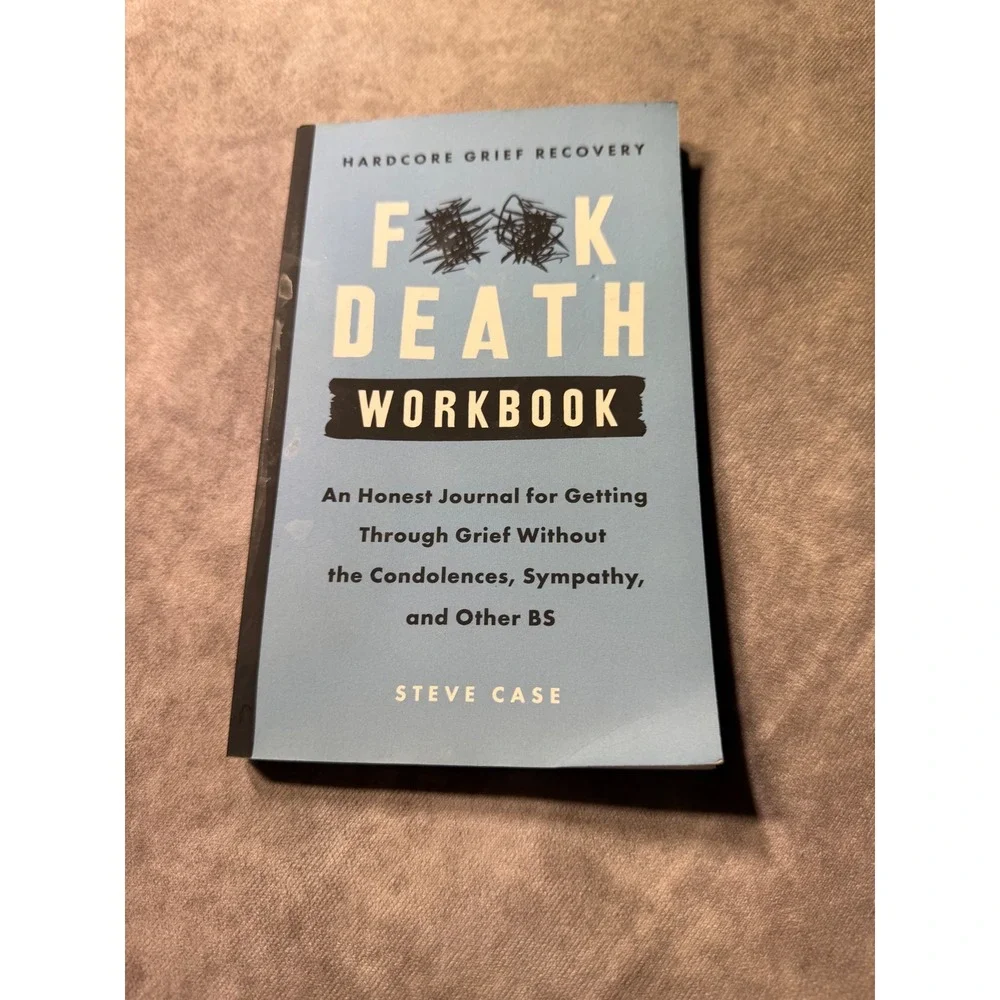 F**k Death Workbook Hardcore Grief Recovery Journal Steve Case Self-Help Book